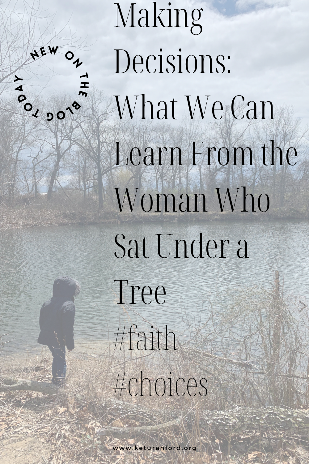 Making Decisions: What We Can Learn From the Woman Who Sat Under a Tree…